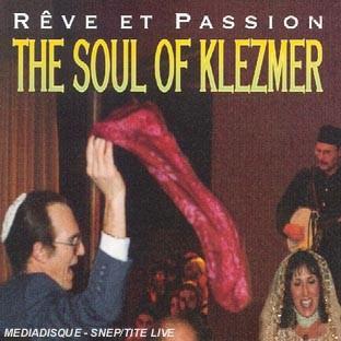 REVE ET PASSION - THE SOUL OF KLEZMER