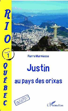 Rio-Québec Tome 1 - Justin au pays des orixas