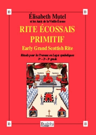 RITE ECOSSAIS PRIMITIF (EARLY GRAND SCOTTISH RITE)