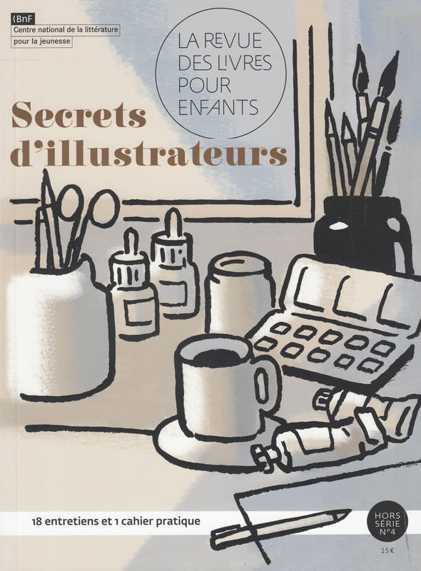 La revue des livres pour enfants Hors-Série - Secrets d'illustrateurs