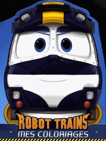 Robot Trains Mes coloriages - Kay