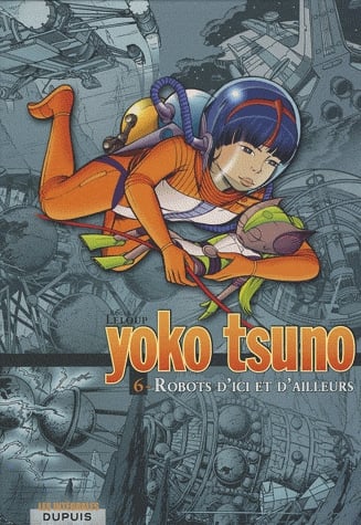 Yoko Tsuno l'Intégrale Tome 6 - Robots d'ici et d'ailleurs