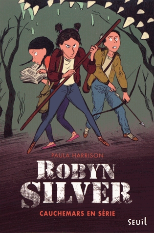 Robyn Silver Tome 2 - Cauchemars en série
