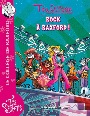 Téa Sisters - Le collège de Raxford Tome 7 - Rock à Raxford
