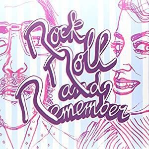 ROCK ROLL & REMEMBER