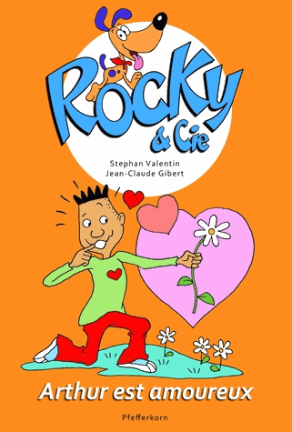 Rocky & Cie Tome 6 - Arthur est amoureux