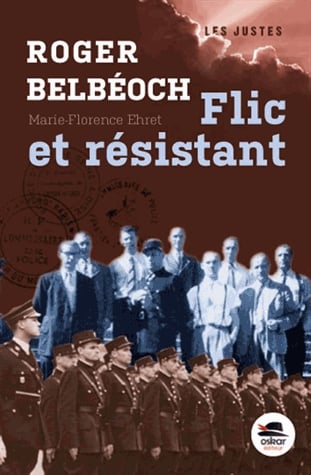 Roger Belbéoch, flic et résistant