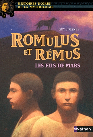 Romulus et Rémus - Les fils de Mars