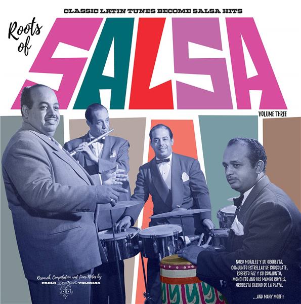 ROOTS OF SALSA VOL. 3 CLASSIC LATIN TUNES BECAME SALSA HITS