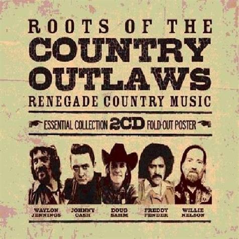 ROOTS OF THE COUNTRY OUTLAWS