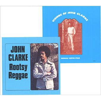 ROOTSY REGGAE - VISIONS OF JOHN CLARKE