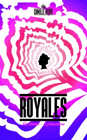 Royales - 16 clones - 1 princesse