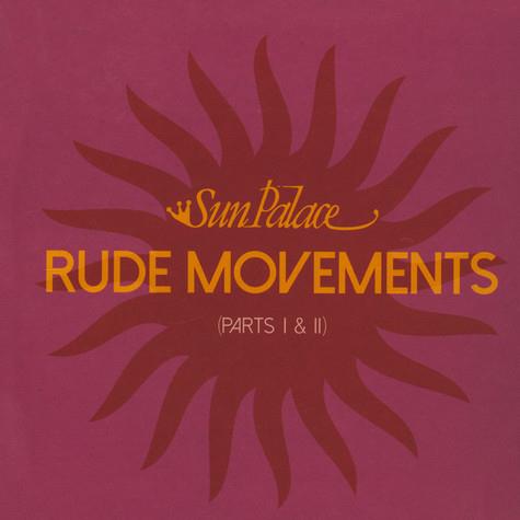 RUDE MOVEMENTS / PART I & II