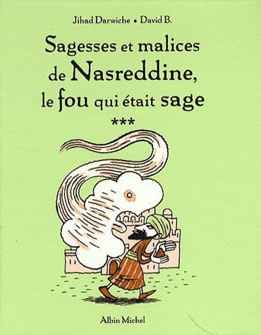 Sagesses et malices de Nasreddine le fou qui était sage - Tome 3