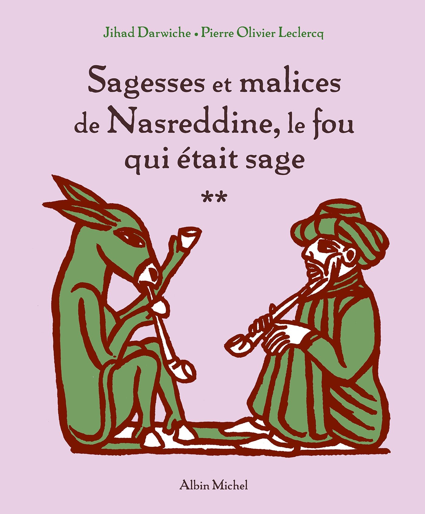 Sagesses et malices de Nasreddine le fou qui était sage - tome 2