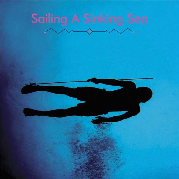 SAILING A SINKING SEA