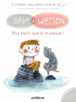 Sam & Watson - Plus forts que la tristesse !
