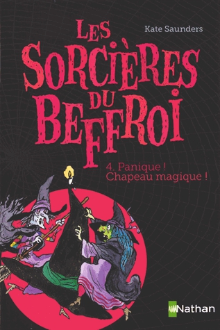 Les Sorcières du Beffroi Tome 4 - Panique ! Chapeau magique !