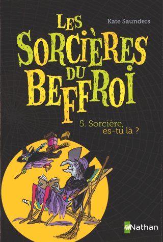 Les Sorcières du Beffroi Tome 5 - Sorcière es-tu là ?