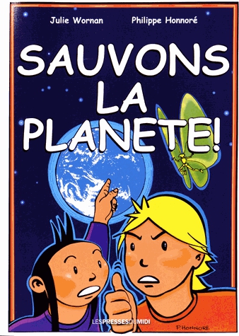 Sauvons la planète ! - Une bande dessinée pour expliquer aux enfants le changement climatique et d'a