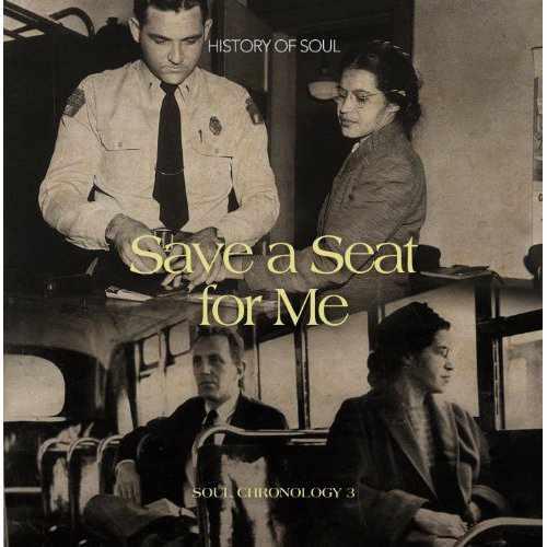 SAVE A SEAT FOR ME : A SOUL CHRONOLOGY VOLUME 3 1955-1957
