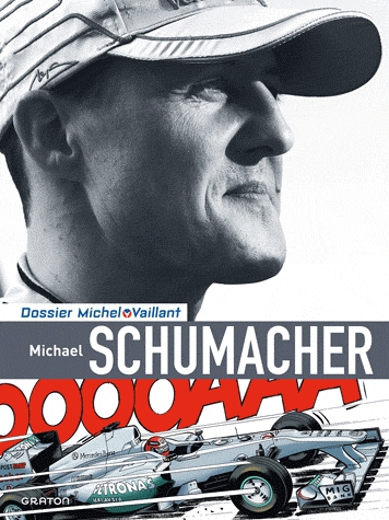 Dossiers Michel Vaillant Tome 13 - Michael Schumacher