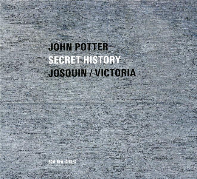 SECRET HISTORY - JOSQUIN/VICTORIA