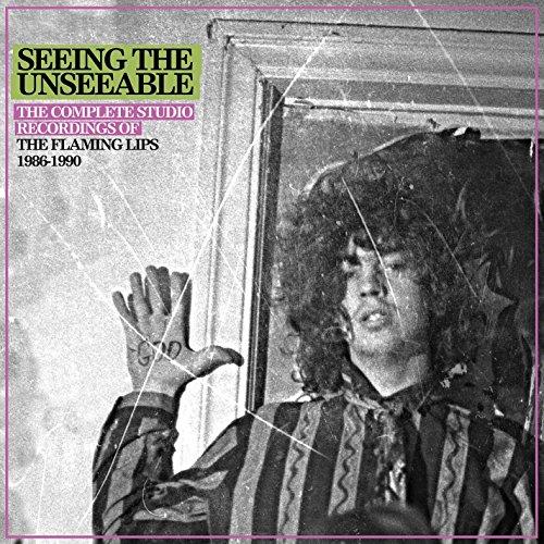 SEEING THE UNSEEABLE: COMPLETE STUDIO RECORDINGS OF FLAMING LIPS