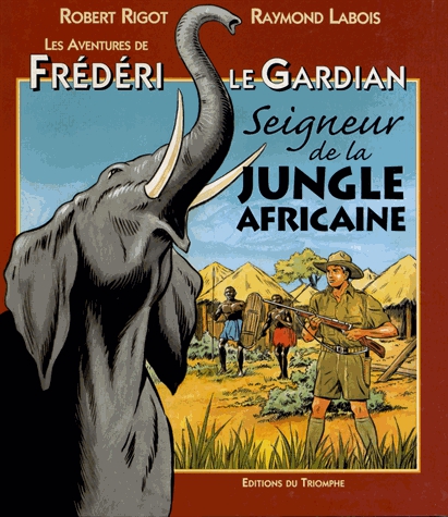 Les aventures de Frédéri le Gardian Tome 3 - Seigneur de la jungle africaine