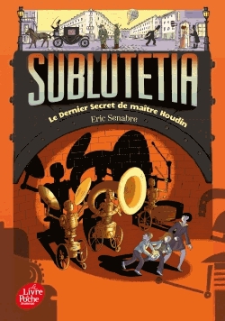 Sublutetia Tome 2 - Le Dernier Secret de maître Houdin