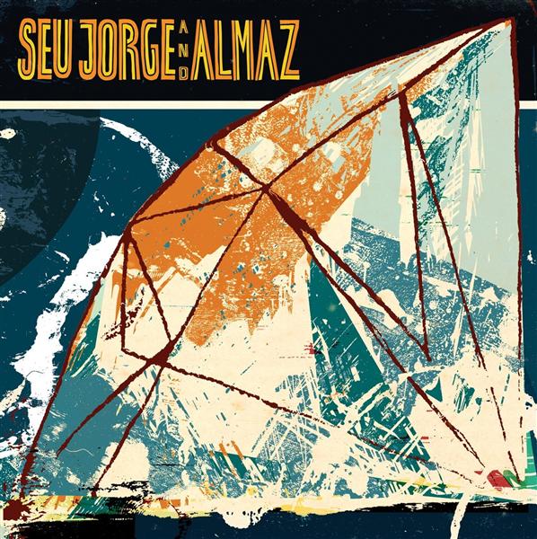 SEU JORGE & ALMAZ