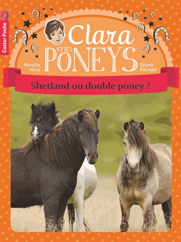 Clara et les poneys Tome 3 - Shetland ou double poney ?