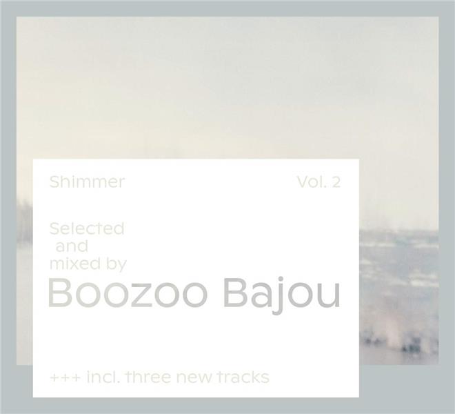 SHIMMER VOL. 2 SELECTED & MIXED BY BOZOO BAJOU