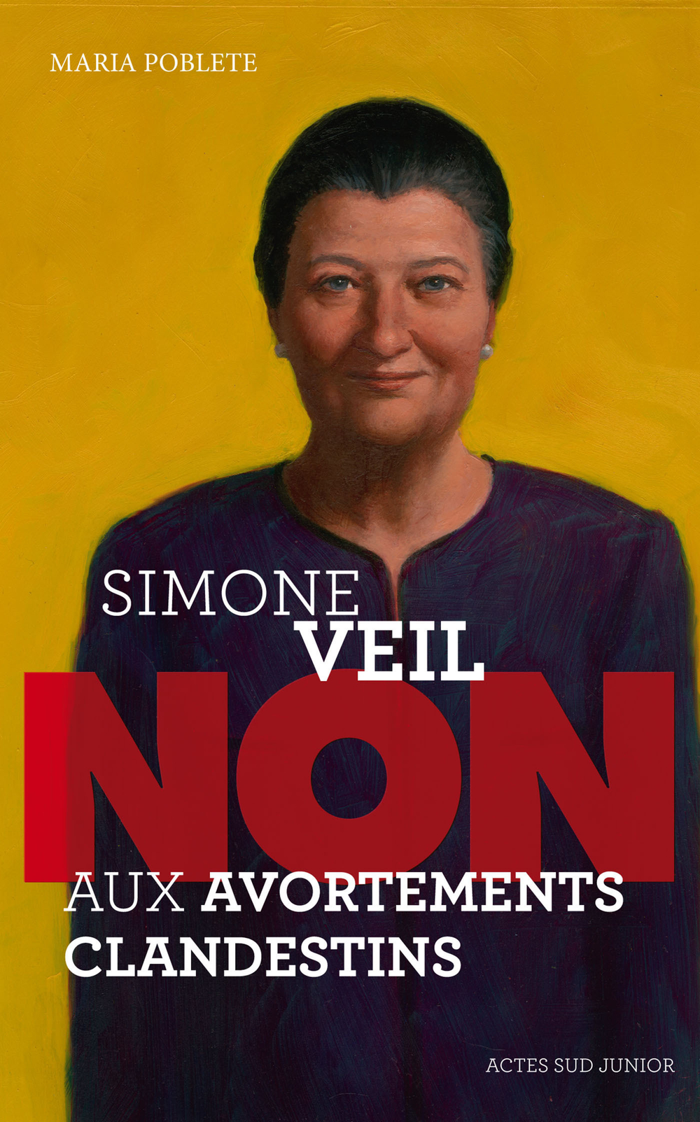Simone Veil : Non aux avortements clandestins !