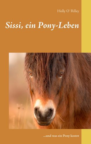 Sissi, ein Pony-Leben