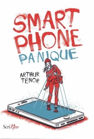 Smartphone panique - Comment mon téléphone a fait de moi un instrument de malheur