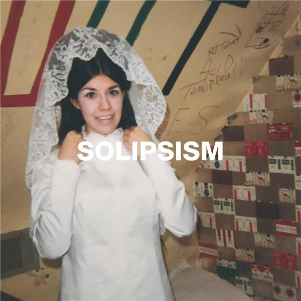 SOLIPSISM/COLLECTED WORKS 2006-2013