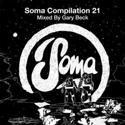 SOMA COMPILATION 21 MIXED BY GARY BECK