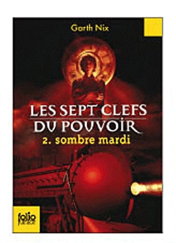 Les sept clefs du pouvoir Tome 2 - Sombre mardi