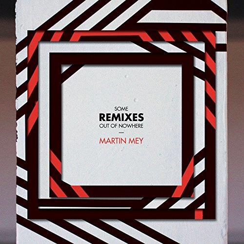 SOME REMIXES OUT OF NOWHERE EP