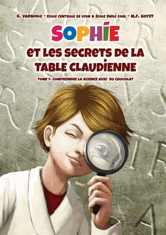 Sophie et les secrets de la Table Claudienne - Comprendre la science avec du chocolat