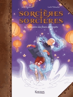 Sorcières Sorcières Tome 4 - Le mystères des fleurs de tempête