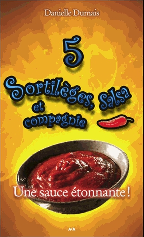 Sortilèges, salsa et compagnie Tome 5 - Une sauce étonnante !