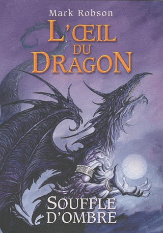 L'oeil du dragon Tome 2 - Souffle d'Ombre