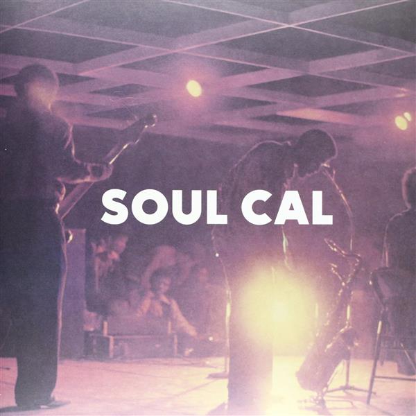 SOUL CAL - DISCO AND MODERN SOUL 1971-1982