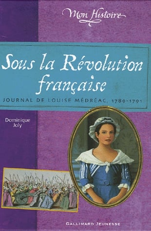 Sous la Révolution française - Journal de Louise Médréac (1789-1791)