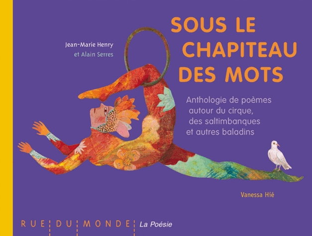 Sous le chapiteau des mots - Anthologie de poèmes autour du cirque, des saltimbanques et autres bala
