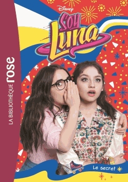 Soy Luna Tome 21 - Le secret