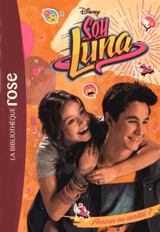 Soy Luna Tome 3 - Amour ou amitié ?