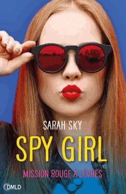 Spy Girl Tome - Mission rouge à lèvres